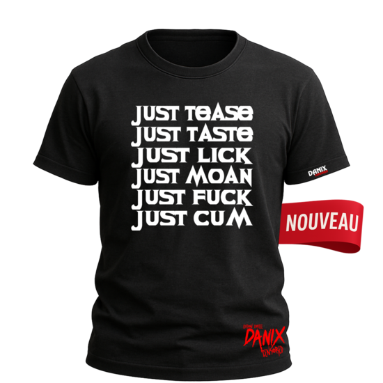 Tshirt JUST Tease Taste Lick Moan Fuck Cum [DANIX CENSORED]